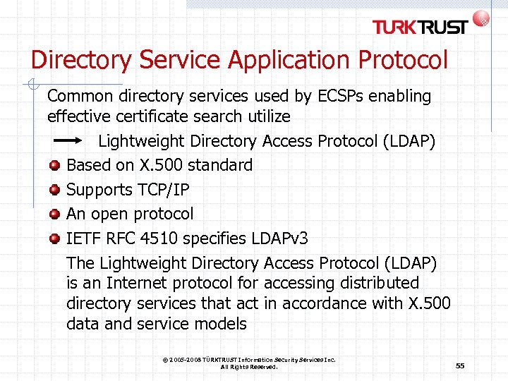 Directory Service Application Protocol Common directory services used by ECSPs enabling effective certificate search