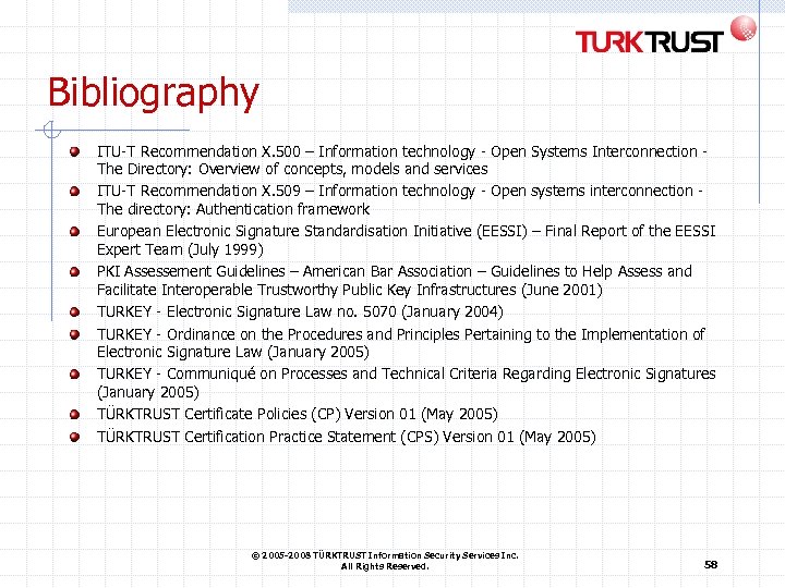 Bibliography ITU-T Recommendation X. 500 – Information technology - Open Systems Interconnection The Directory: