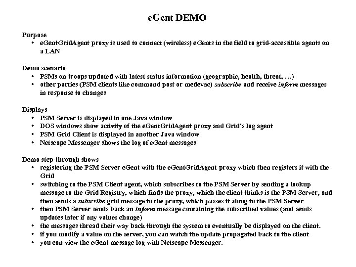 e. Gent DEMO Purpose • e. Gent. Grid. Agent proxy is used to connect