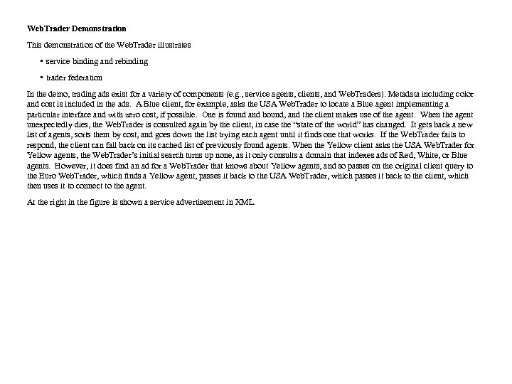 Web. Trader Demonstration This demonstration of the Web. Trader illustrates • service binding and