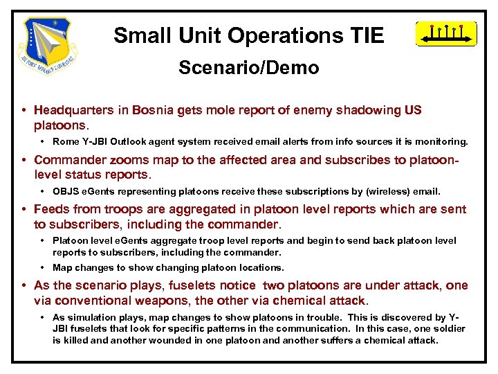 Small Unit Operations TIE Scenario/Demo • Headquarters in Bosnia gets mole report of enemy