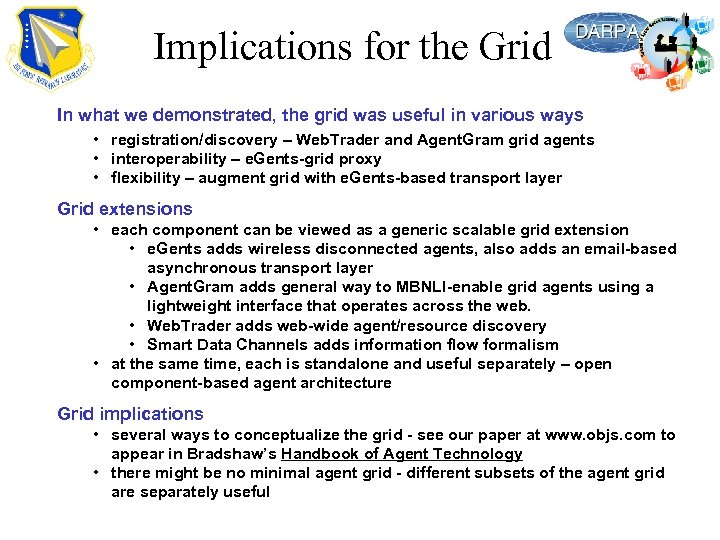 Implications for the Grid In what we demonstrated, the grid was useful in various