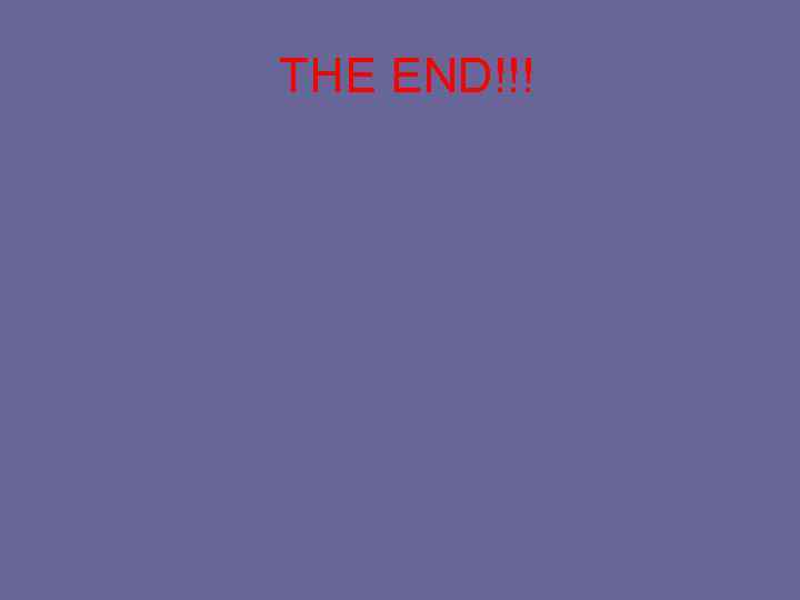 THE END!!! 