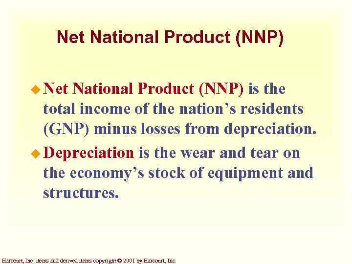 Net National Product (NNP) u Net National Product (NNP) is the total income of