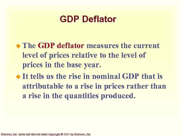 GDP Deflator u The GDP deflator measures the current level of prices relative to