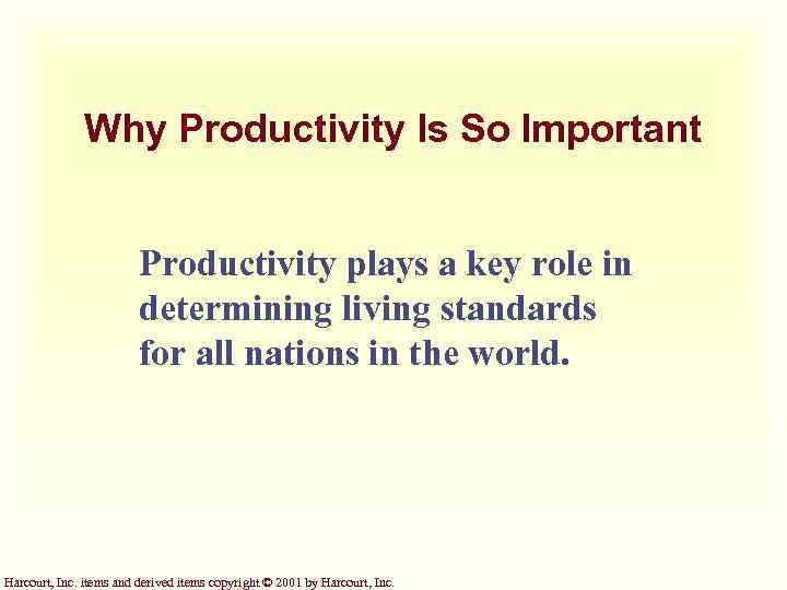 Why Productivity Is So Important Productivity plays a key role in determining living standards