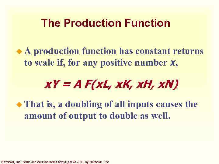 The Production Function u. A production function has constant returns to scale if, for