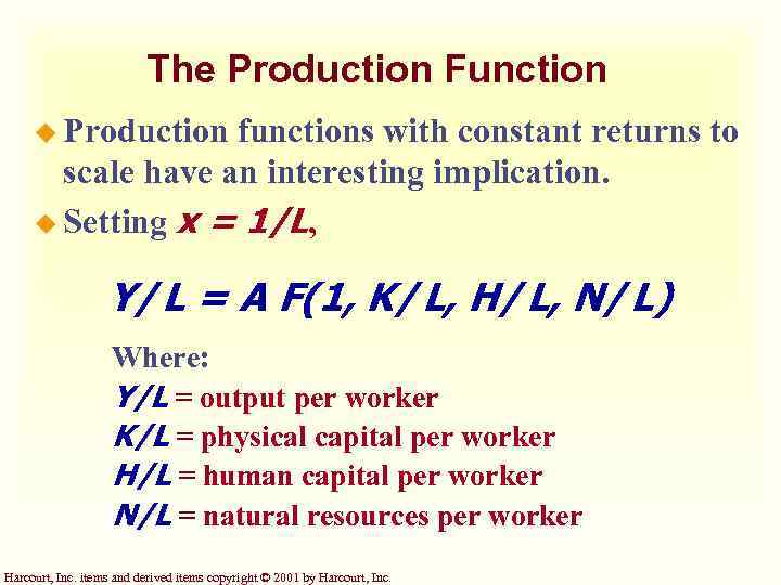 The Production Function u Production functions with constant returns to scale have an interesting