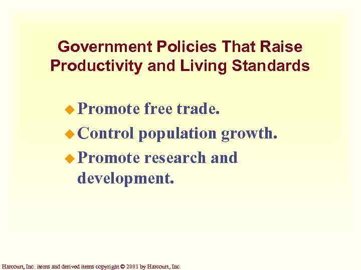 Government Policies That Raise Productivity and Living Standards u Promote free trade. u Control