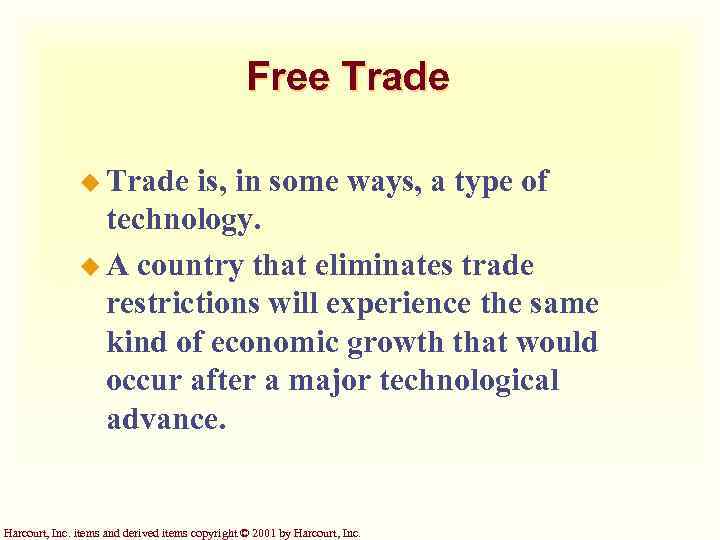 Free Trade u Trade is, in some ways, a type of technology. u A