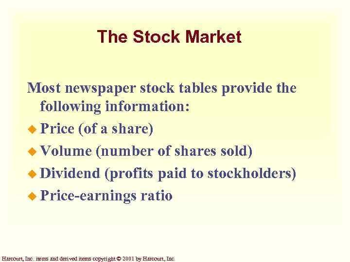 The Stock Market Most newspaper stock tables provide the following information: u Price (of