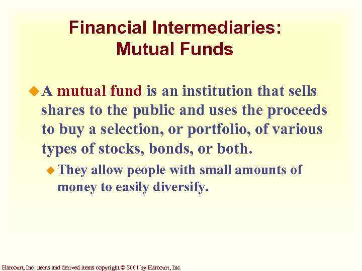 Financial Intermediaries: Mutual Funds u. A mutual fund is an institution that sells shares