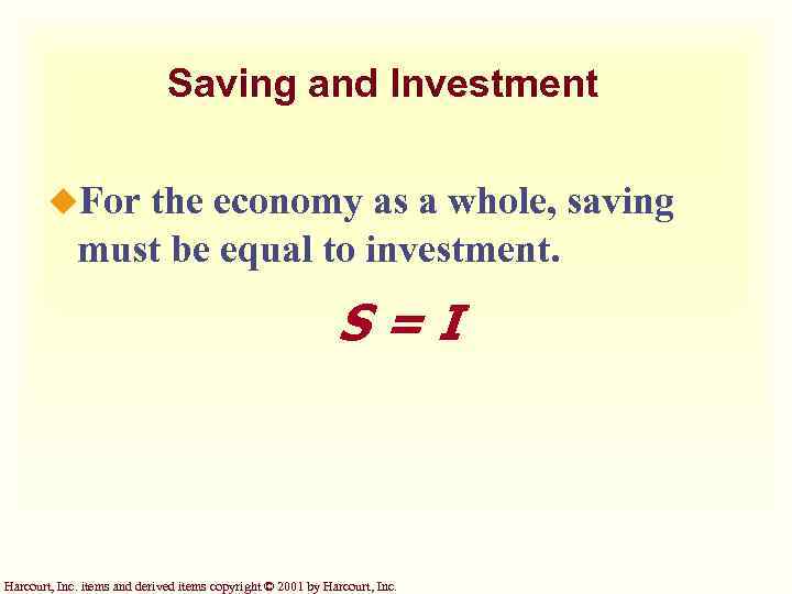 Saving and Investment u. For the economy as a whole, saving must be equal