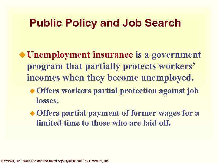 Public Policy and Job Search u Unemployment insurance is a government program that partially