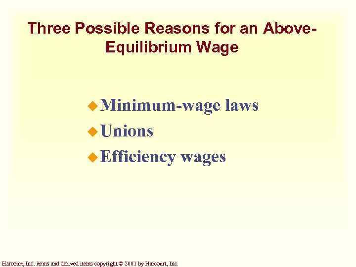 Three Possible Reasons for an Above. Equilibrium Wage u Minimum-wage laws u Unions u