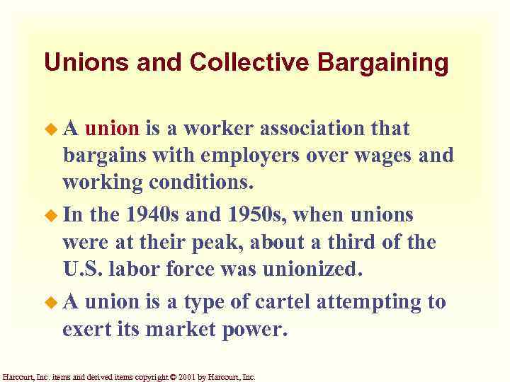 Unions and Collective Bargaining u. A union is a worker association that bargains with