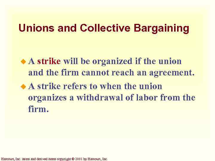 Unions and Collective Bargaining u. A strike will be organized if the union and