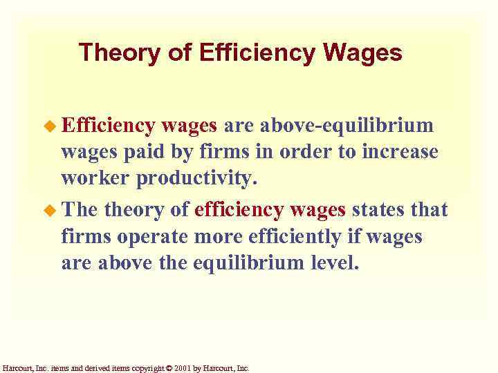 Theory of Efficiency Wages u Efficiency wages are above-equilibrium wages paid by firms in