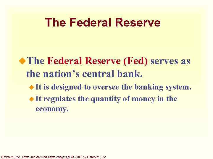 The Federal Reserve u. The Federal Reserve (Fed) serves as the nation’s central bank.