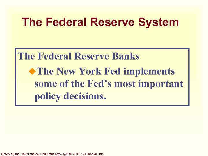 The Federal Reserve System The Federal Reserve Banks u. The New York Fed implements