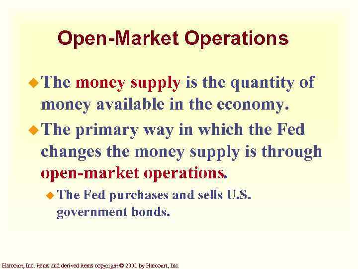 Open-Market Operations u The money supply is the quantity of money available in the