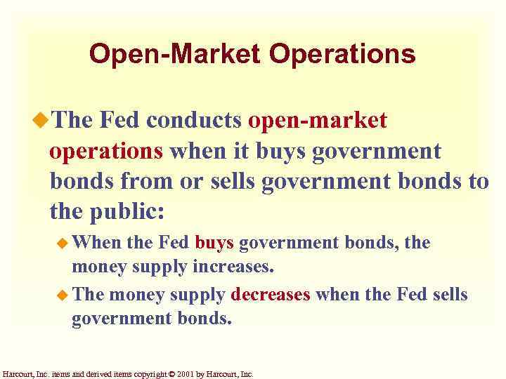 Open-Market Operations u. The Fed conducts open-market operations when it buys government bonds from