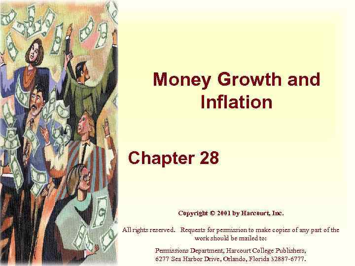 Money Growth and Inflation Chapter 28 Copyright © 2001 by Harcourt, Inc. All rights