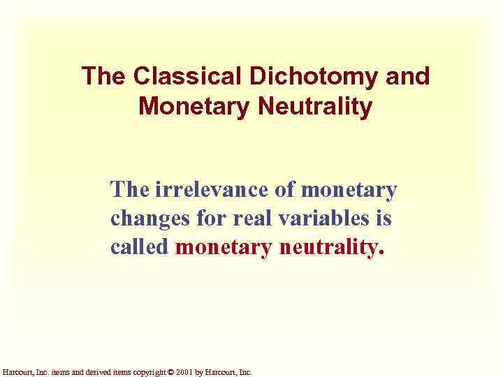 The Classical Dichotomy and Monetary Neutrality The irrelevance of monetary changes for real variables