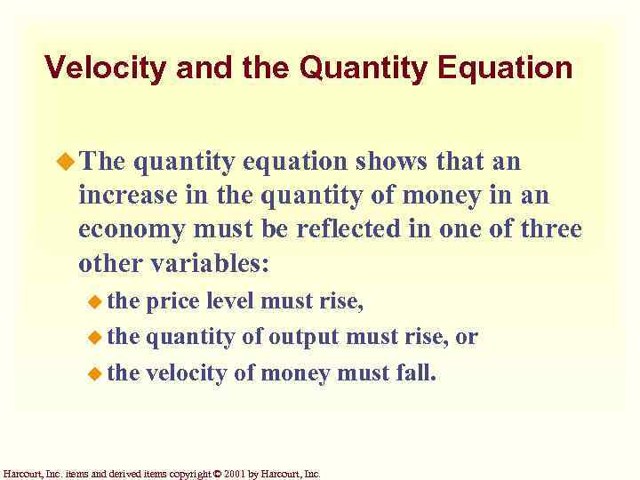 Velocity and the Quantity Equation u The quantity equation shows that an increase in