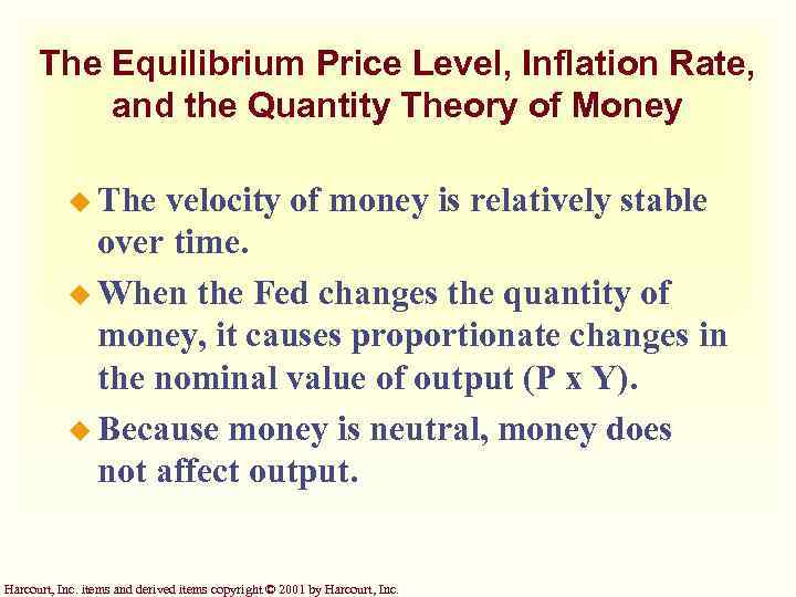 The Equilibrium Price Level, Inflation Rate, and the Quantity Theory of Money u The