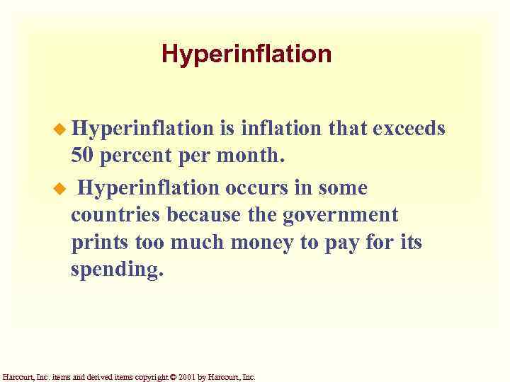 Hyperinflation u Hyperinflation is inflation that exceeds 50 percent per month. u Hyperinflation occurs