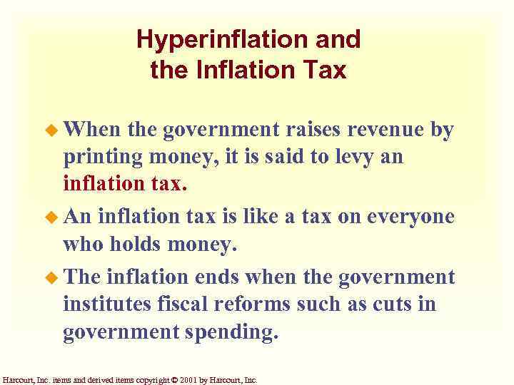 Hyperinflation and the Inflation Tax u When the government raises revenue by printing money,