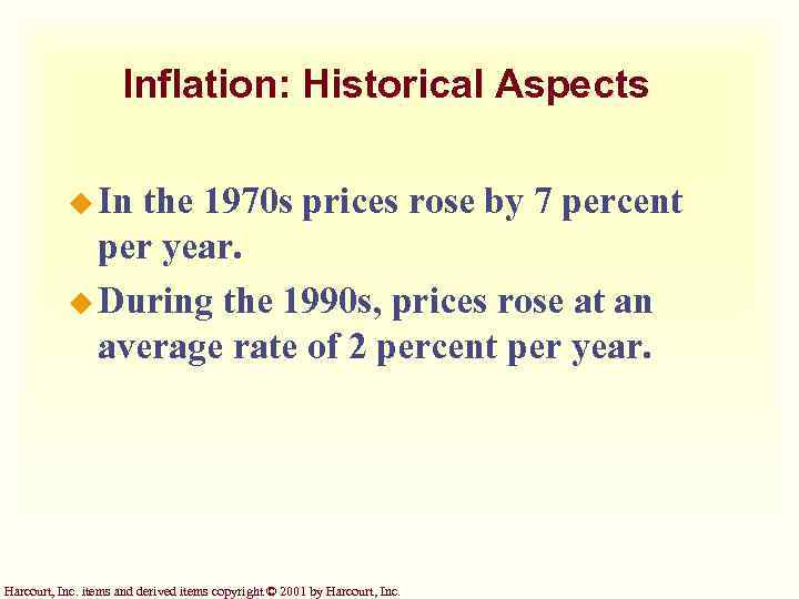 Inflation: Historical Aspects u In the 1970 s prices rose by 7 percent per