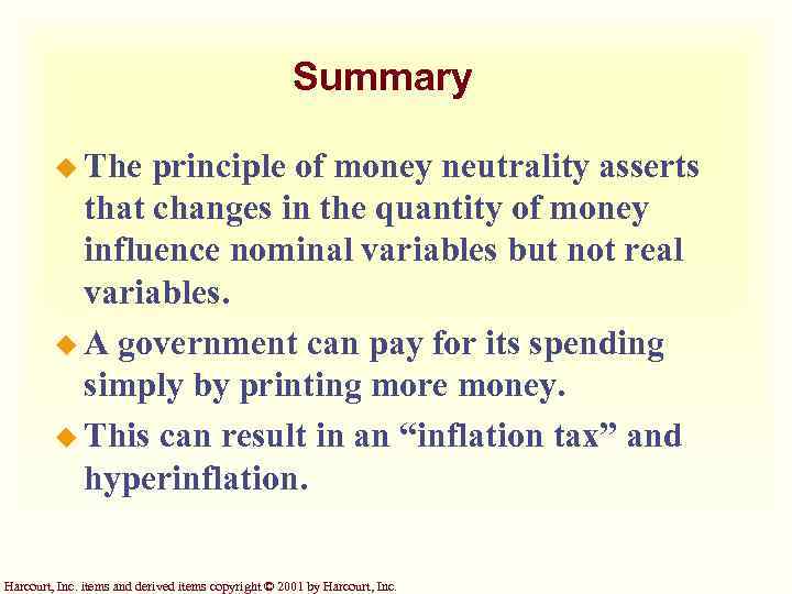 Summary u The principle of money neutrality asserts that changes in the quantity of