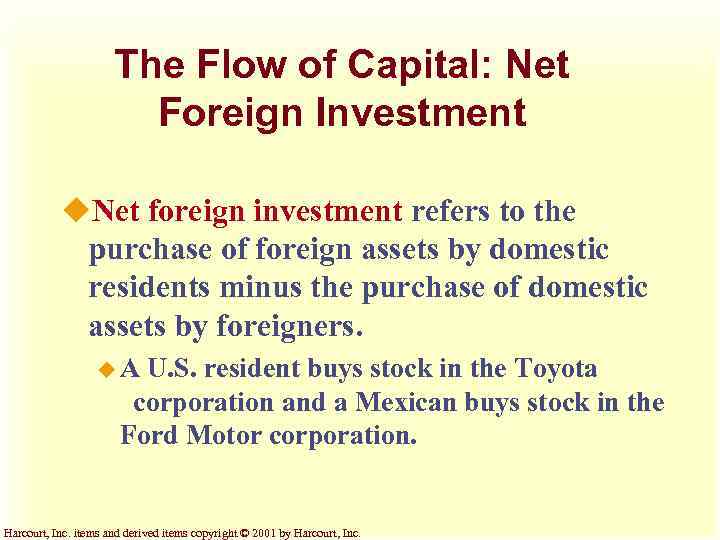 The Flow of Capital: Net Foreign Investment u. Net foreign investment refers to the