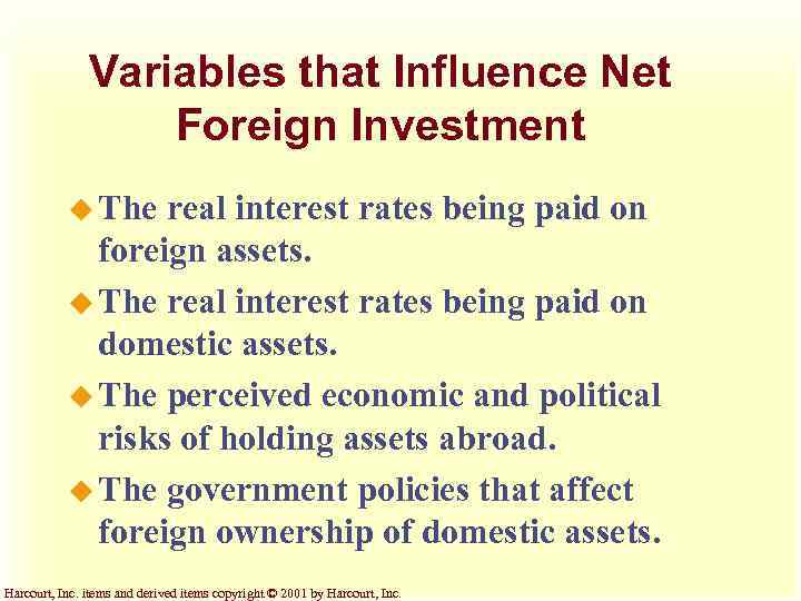Variables that Influence Net Foreign Investment u The real interest rates being paid on