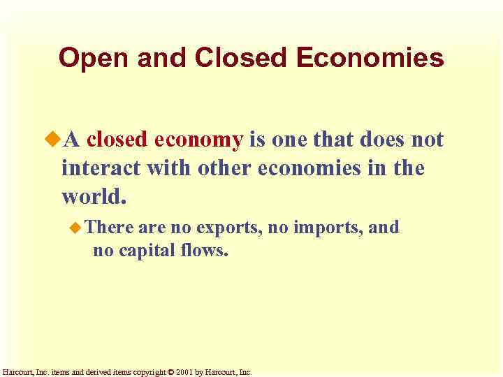 Open and Closed Economies u. A closed economy is one that does not interact