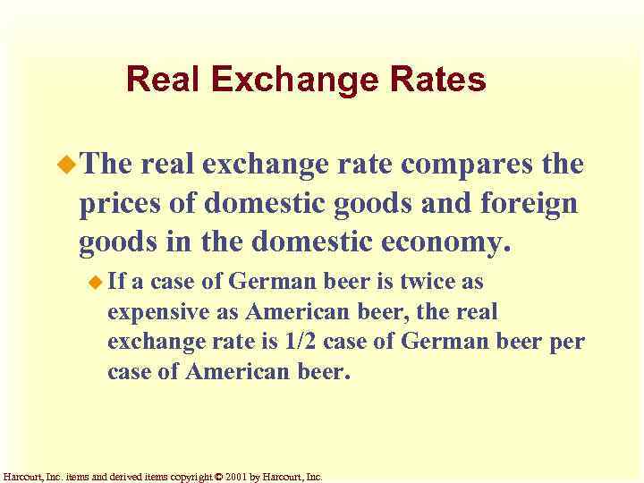 Real Exchange Rates u. The real exchange rate compares the prices of domestic goods