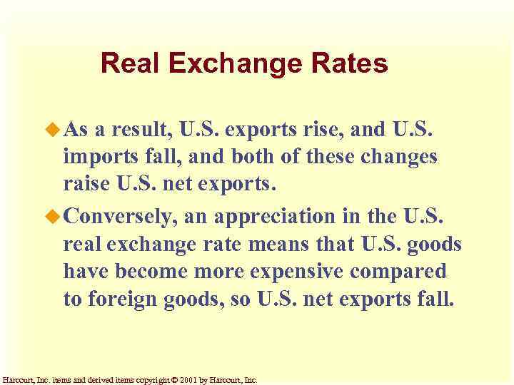 Real Exchange Rates u As a result, U. S. exports rise, and U. S.