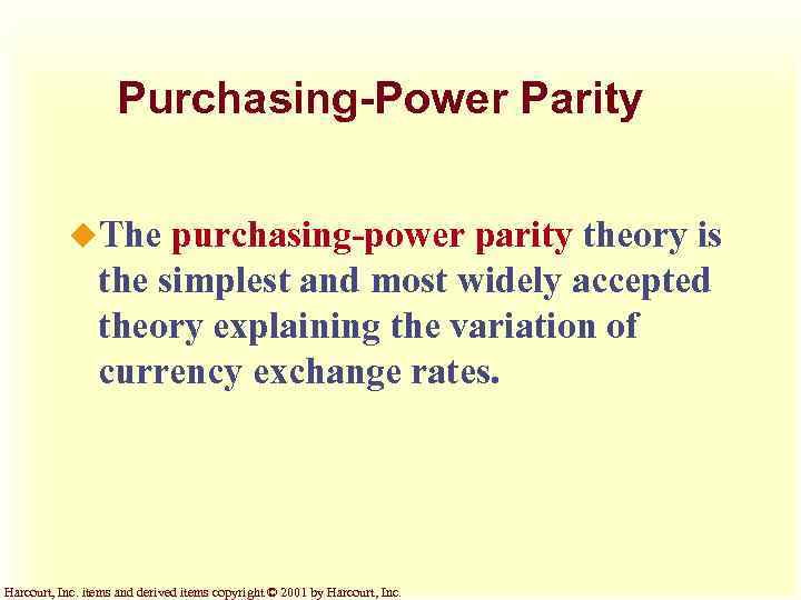 Purchasing-Power Parity u. The purchasing-power parity theory is the simplest and most widely accepted