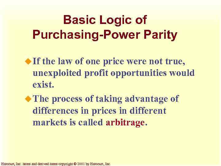 Basic Logic of Purchasing-Power Parity u If the law of one price were not