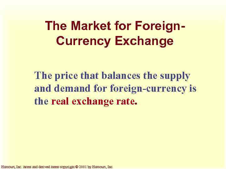 The Market for Foreign. Currency Exchange The price that balances the supply and demand