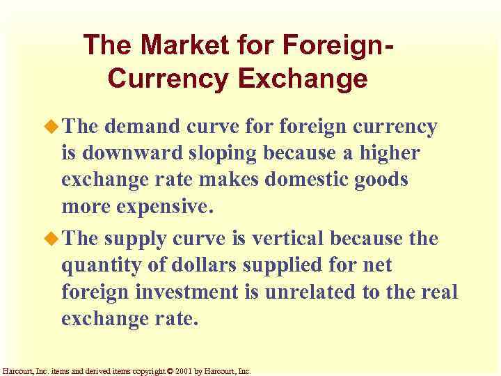 The Market for Foreign. Currency Exchange u The demand curve foreign currency is downward