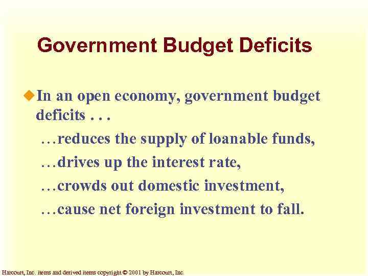 Government Budget Deficits u. In an open economy, government budget deficits. . . ¼reduces