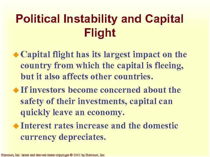 Political Instability and Capital Flight u Capital flight has its largest impact on the