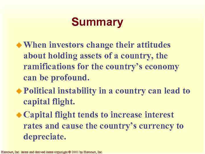 Summary u When investors change their attitudes about holding assets of a country, the