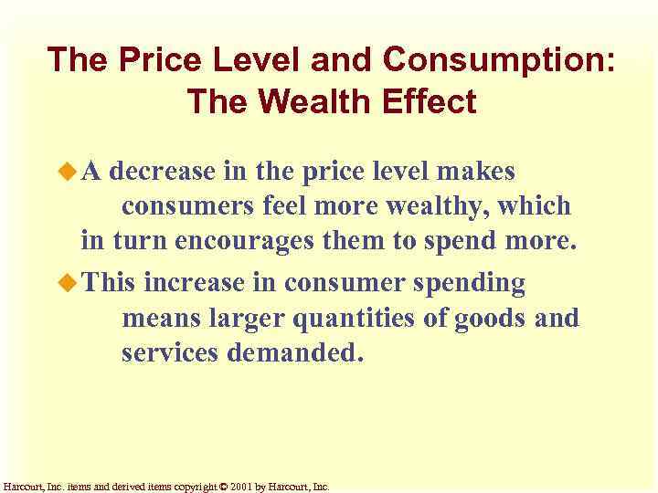 The Price Level and Consumption: The Wealth Effect u. A decrease in the price