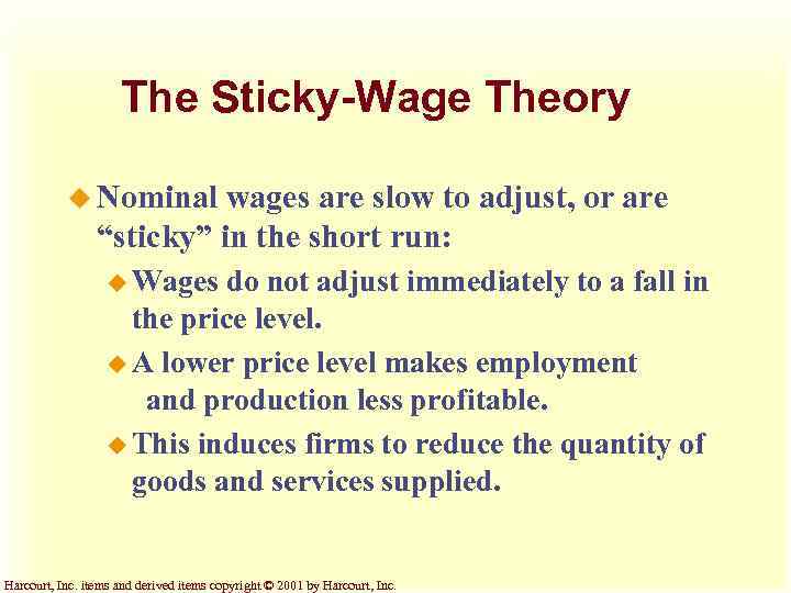 The Sticky-Wage Theory u Nominal wages are slow to adjust, or are “sticky” in