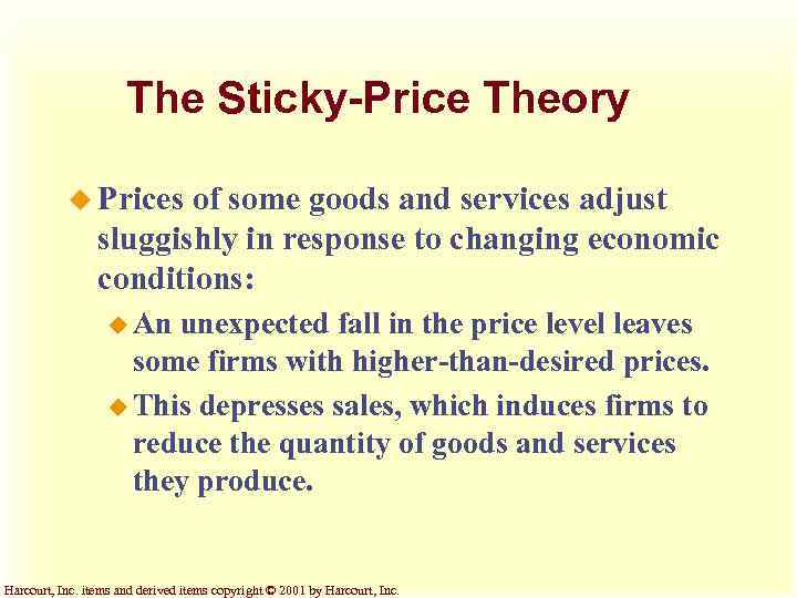 The Sticky-Price Theory u Prices of some goods and services adjust sluggishly in response