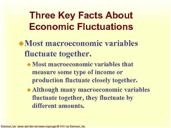 Three Key Facts About Economic Fluctuations u. Most macroeconomic variables fluctuate together. u Most